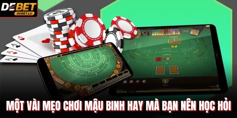 Mậu Binh Debet Hướng Dẫn Chiến Thuật Và 3 Kinh Nghiệm Thắng 4 Một vài mẹo chơi mậu binh hay mà bạn nên học hỏi